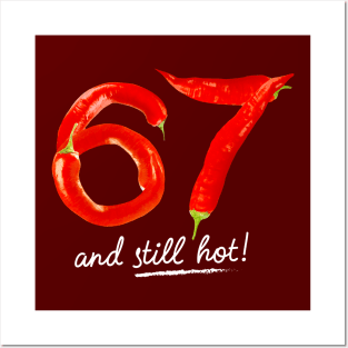 67th Birthday Gifts - 67 Years and still Hot Posters and Art